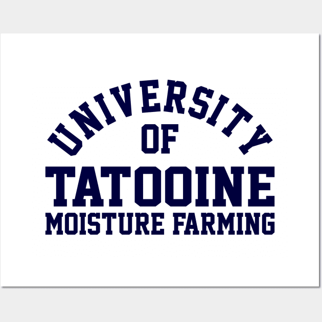 University of Tatooine Moisture Farming Wall Art by DrPeper